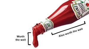 A bottle of ketchup tipped over with its contents spilling out, accompanied by a humorous caption about patience.